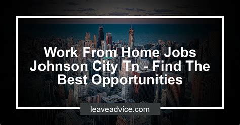 Johnson City, TN 37604. . Jobs in johnson city tn